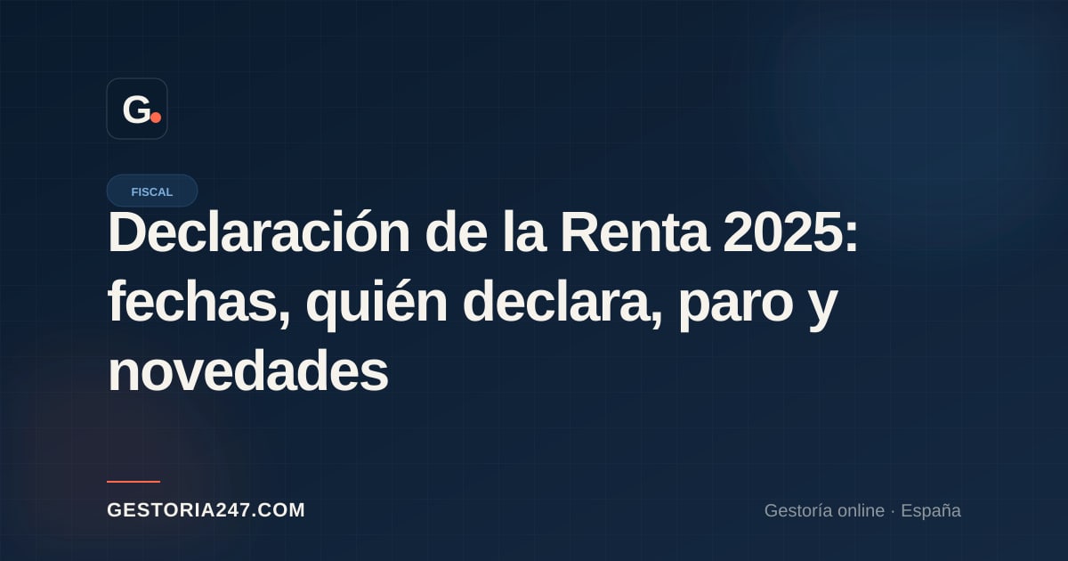 Declaración de la Renta 2025: fechas, quién declara, paro y novedades ...